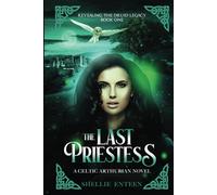 The Last Priestess (Revealing the Druid Legacy)