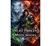 The Last Prince of the Mystic Wolves
