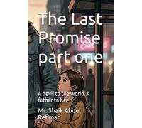 The Last Promise part one: A devil to the world. A father to her