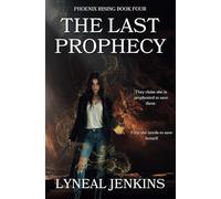 The Last Prophecy: 4 (Phoenix Rising)