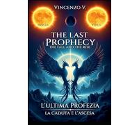 The Last Prophecy - The Fall and The Rise
