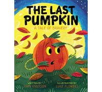 The Last Pumpkin: A Tale of Bravery