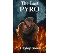 The Last Pyro: A Sequel Novella to "Fire Legacy"