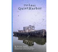 The Last Quiet Harbor: A Novel of Memory, Loss, and Reckoning