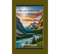 The Last Quiet Place: Glacier National Park in Your Hands