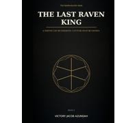 The Last Raven King (The King Beneath the Ice)