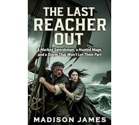 THE LAST REACHER OUT: A Marked Swordsman, a Hunted Mage, and a Storm That Won't Let Them Part (Where the Turning Claims Trust)