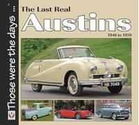 The Last Real Austins - 1946-1959: 1946 to 1959 (Those were the days)