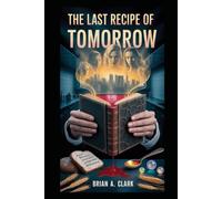 THE LAST RECIPE OF TOMORROW: Every Dish Has a Price, Every Curse a Flavor