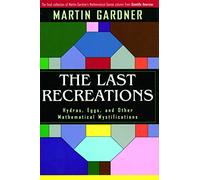 The Last Recreations: Hydras, Eggs and Other Mathematical Mystifications