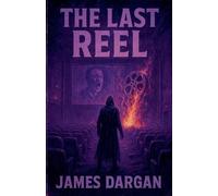 The Last Reel: 6 (Dead World Post-Apocalyptic Cycle)