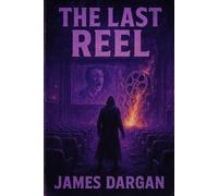 The Last Reel (Dead World Post-Apocalyptic Cycle)