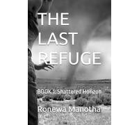 THE LAST REFUGE: BOOK 1: Shattered Horizon