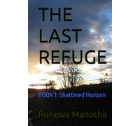 THE LAST REFUGE: BOOK 1: Shattered Horizon