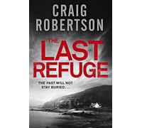 The Last Refuge by Craig Robertson (25-Sep-2014) Paperback