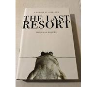 The Last Resort: A Memoir of Zimbabwe