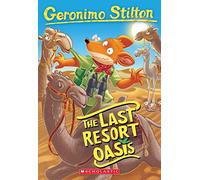 The Last Resort Oasis (Geronimo Stilton #77): Volume 77