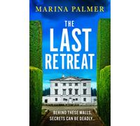 The Last Retreat : A pulse-pounding and totally addictive thriller that you won't want to miss