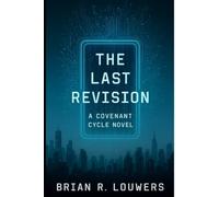 The Last Revision: Part One Of The Covenant Cycle