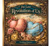 The Last Revolution of Us: A Steampunk Wedding Planner for Unity, Vision & a Shared Journey from “Yes” to “I Do”