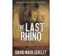 The Last Rhino: An African Wildlife Adventure (African Series)