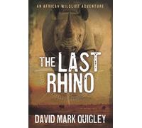 The Last Rhino: An African Wildlife Adventure (African Series)