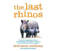 The Last Rhinos: The Powerful Story of One Man's Battle to Save a Species (Unabridged edition)