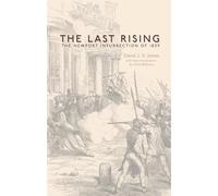 The Last Rising: The Newport Chartist Insurrection of 1839