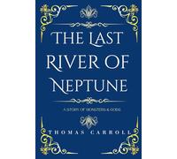 The Last River of Neptune: A Story of Monsters and Gods