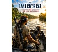 The Last River Rat: The Ghost on the Bank