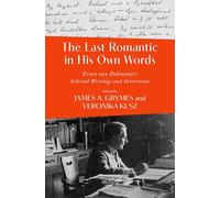 The Last Romantic in His Own Words: Ernst von Dohnanyi's Selected Writings and Interviews
