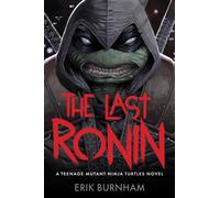 The Last Ronin: A Teenage Mutant Ninja Turtles Novel