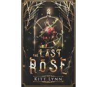 The Last Rose: Book One in the Broken Omegas Series