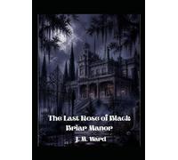 The Last Rose of Black Briar Manor
