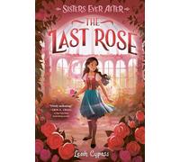 The Last Rose (Sisters Ever After)