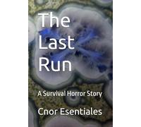 The Last Run: A Survival Horror Story