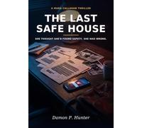 “THE LAST SAFE HOUSE”: “WHEN THE STORY FINDS YOU FIRST”