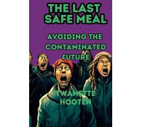 The Last Safe Meal: Avoiding The Contaminated Future