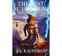 The Last Scarecrow: A Dawn of Magic Book One