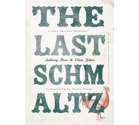 The Last Schmaltz: A Very Serious Cookbook