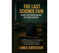 The Last Science Fair: Inside the Disappearance of Kyron Horman (Still Missing)