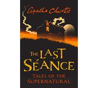 The Last Seance: Tales of the Supernatural by Agatha Christie (Collins Chillers)