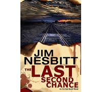 The Last Second Chance: An Ed Earl Burch Novel: 1 (Ed Earl Burch Hard-Boiled Texas Crime Thriller)