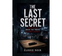 THE LAST SECRET: When the Truth Becomes Deadly