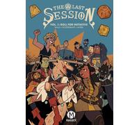 The Last Session Vol. 1 : Roll For Initiative