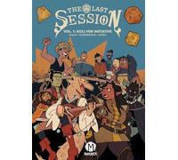 The Last Session Vol. 1: Roll For Initiative: Volume 1