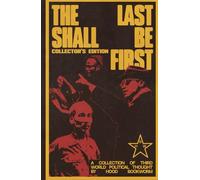 The Last Shall Be First: A collection of 3rd World Political Thought