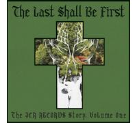 The Last Shall Be First The JCR Records Story Vol.1