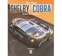 The last Shelby Cobra: My times with Carroll Shelby