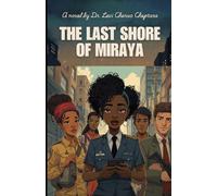 The Last Shore of Miraya: A Novel of Memory, Migration, and the Quiet Collapse